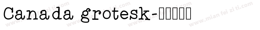 Canada grotesk字体转换
